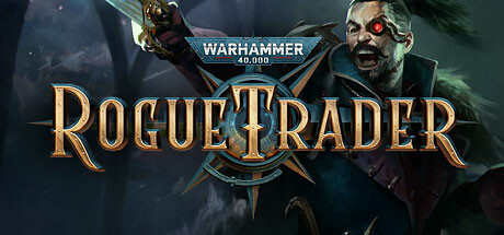 战锤40K：行商浪人/Warhammer 40,000: Rogue Trader（更新v1.0.102版）